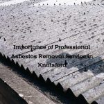 Importance of Professional Asbestos Removal Service in Knutsford